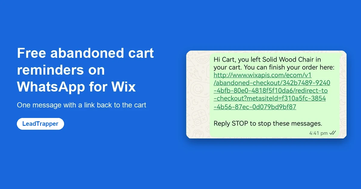 WhatsApp abandoned cart reminder for a Wix store: Hi, you left Solid Wood Chair in your cart, with a link back to checkout and a STOP option, sent free by LeadTrapper